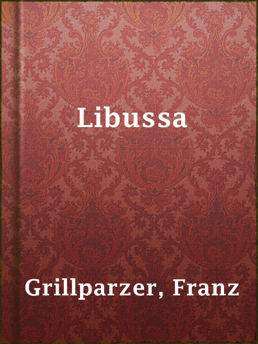 Title details for Libussa by Franz Grillparzer - Available